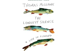 The Longest Silence: A Life in Fishing