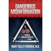 Dangerous Misinformation: The Virus, the Treatments, and the Lies