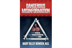 Dangerous Misinformation: The Virus, the Treatments, and the Lies
