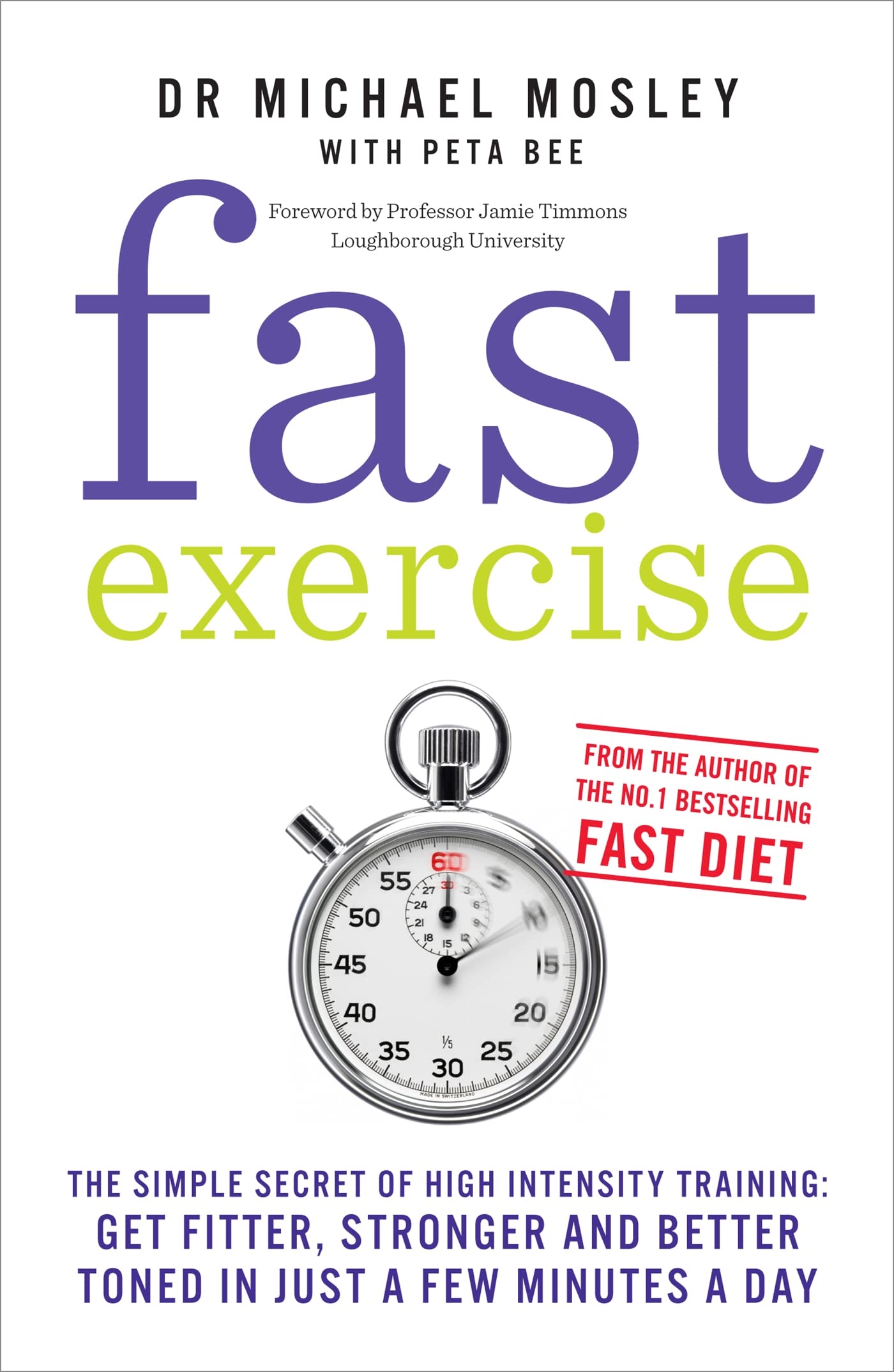 Fast Exercise: The simple secret of high intensity training: get fitter, stronger and better toned in just a few minutes a day Fast Exercise: The simple secret of high intensity training: get fitter, stronger and better toned in just a few minutes a day Kindle Edition Paperback Hardcover