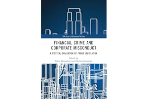 Financial Crime and Corporate Misconduct: A Critical Evaluation of Fraud Legislation