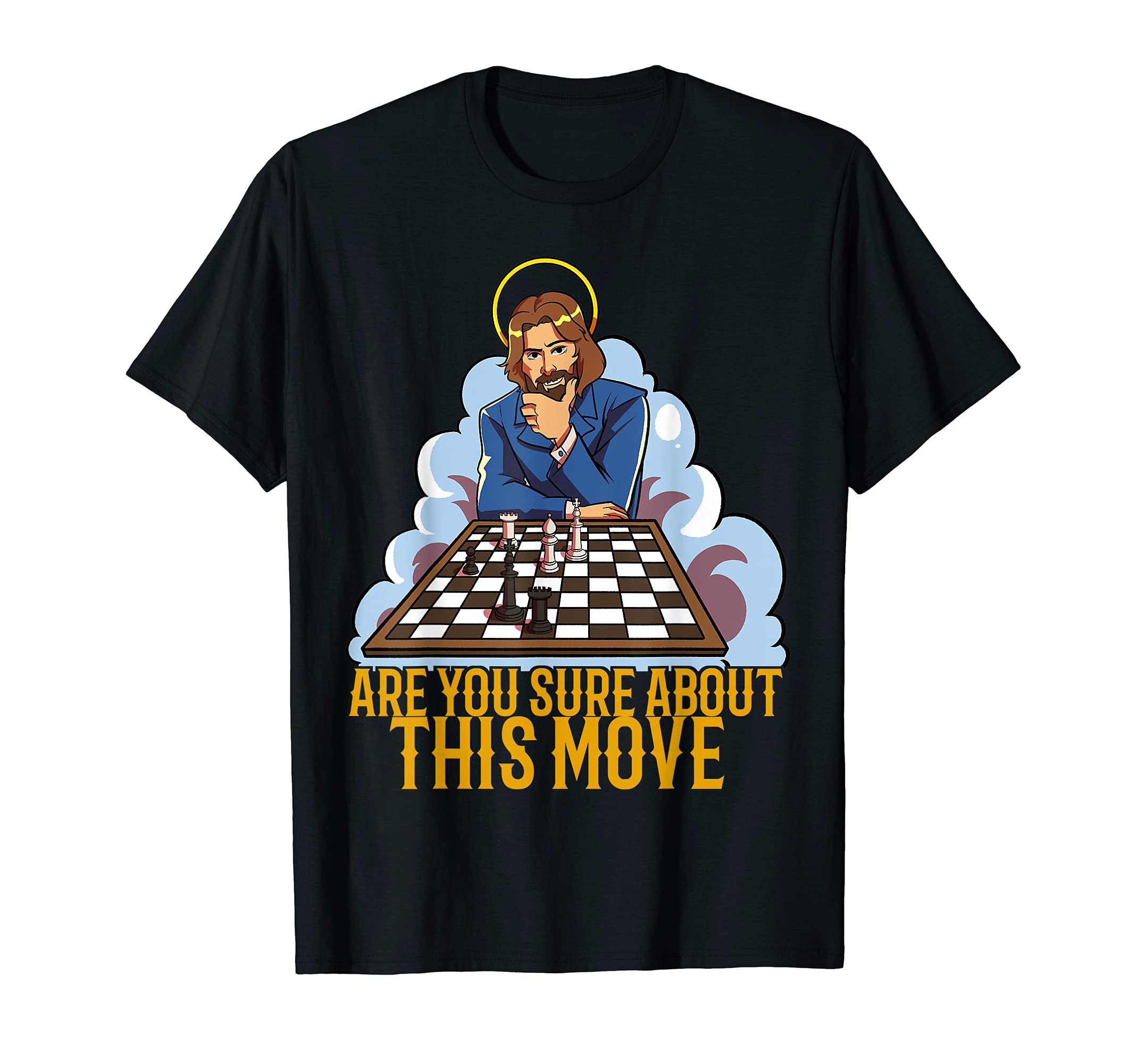 Jesus Chess Player Intimidation Are You Sure About That Move T-Shirt