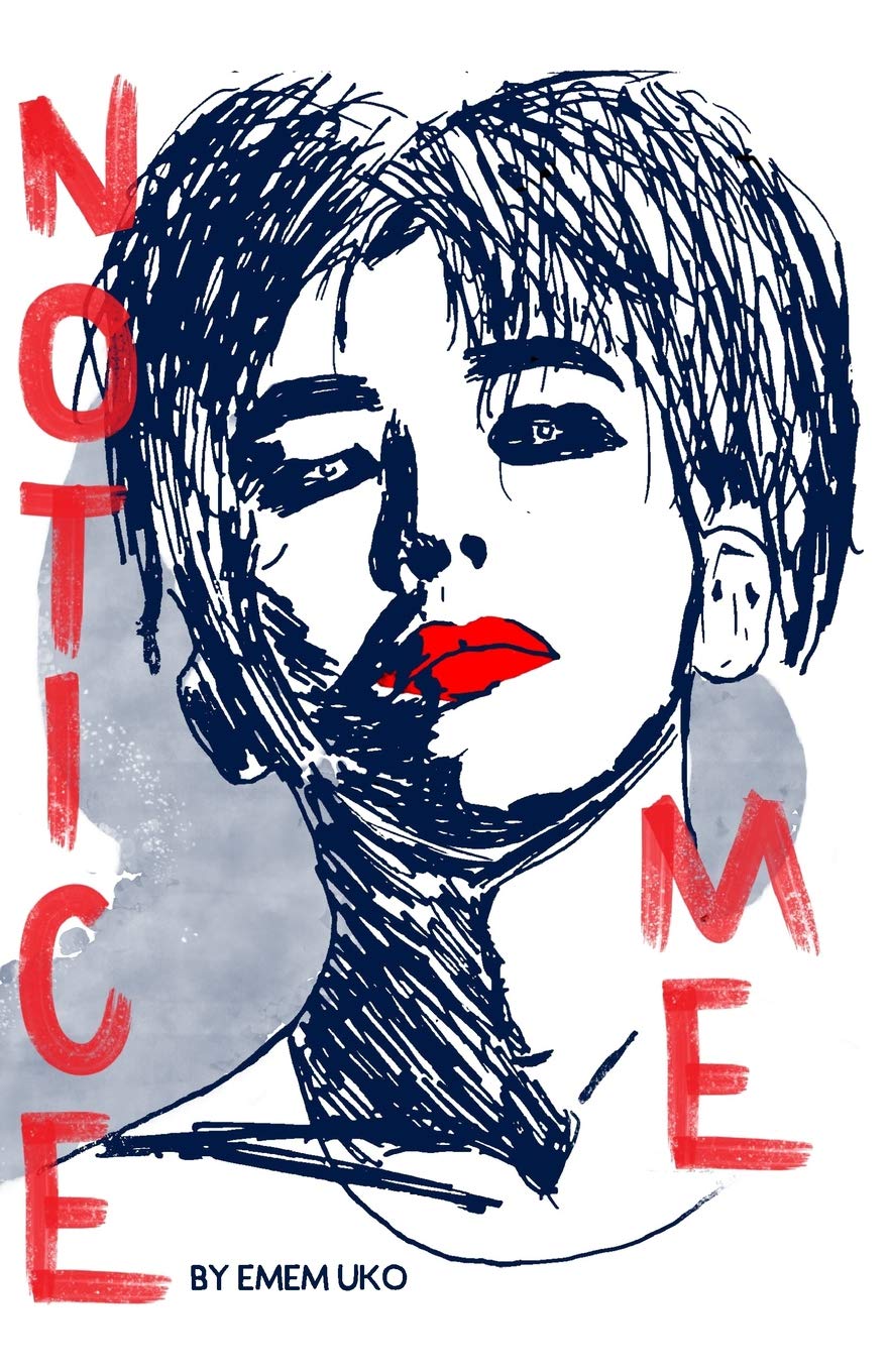 Notice Me Uko Emem 9781984257673 Amazon Com Books