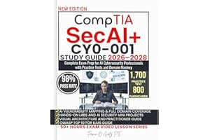 CompTIA SecAI+ CY0-001 STUDY GUIDE 2026–2028: Complete Exam Prep for AI Cybersecurity Professionals with Practice Tests and D
