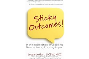 Sticky Outcomes: at the Intersection of Coaching, Neuroscience, and Lasting Change