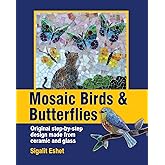 Mosaic Birds & Butterflies: Original step-by-step design made from ceramic and glass (Art and crafts)