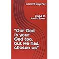 "Our God is Your God Too, But He Has Chosen Us": Essays on Jewish Power