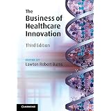 The Business of Healthcare Innovation, 2nd Edition: 9781107607774: Medicine & Health Science ...
