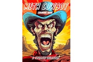 Meth Cowboy Coloring Book: A Tweaker Goldrush