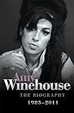 Amy Winehouse: The Biography 1983–2011