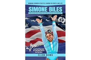 Simone Biles: Reaching New Heights in Gymnastics and Beyond (Winning! Women Athletes Leading In Sports And Life)