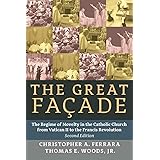The Great Façade: The Regime of Novelty in the Catholic Church from Vatican II to the Francis Revolu