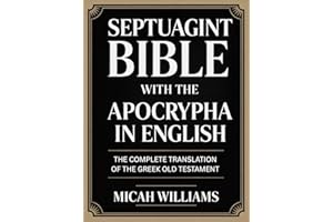 Septuagint Bible with the Apocrypha in English: The Complete Translation of the Greek Old Testament (Bible Apocrypha and Gnos