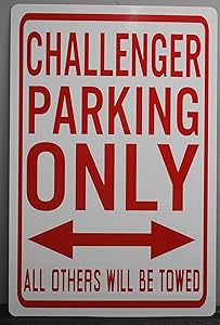 CHALLENGER PARKING ONLY METAL STREET SIGN 12 X 18 FITS DODGE MOPAR HELLCAT SCAT PACK DEMON SHAKER HEMI SIX PACK CLASSIC HOT ROD MUSCLE CAR GARAGE MAN CAVE RESTAURANT SHOP HOME OFFICE WALL ART GIFT