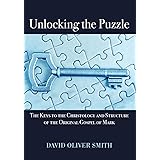 Unlocking the Puzzle: The Keys to the Christology and Structure of the Original Gospel of Mark