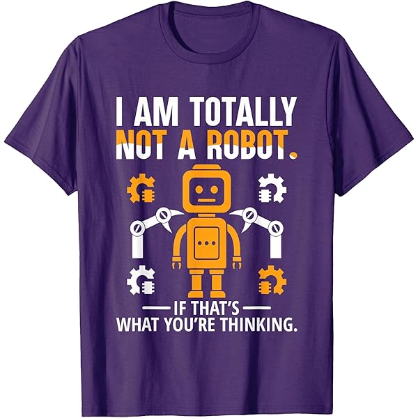 Amazon.com: I Am Totally Not A Robot If That's What You're