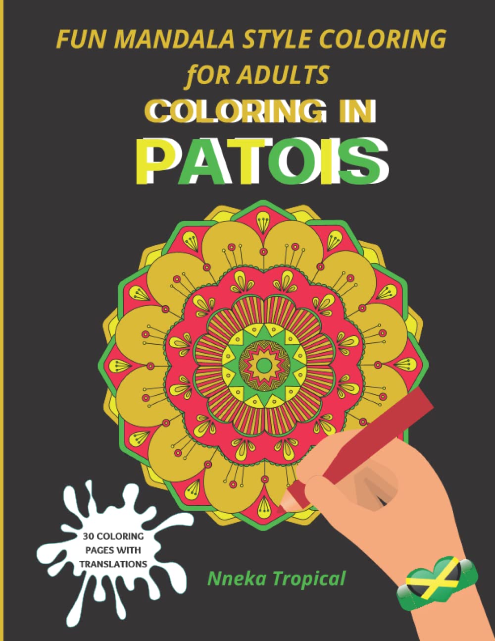Coloring In Patois: A Fun and Jamaican Themed Mandalas Style Coloring Book For Adults