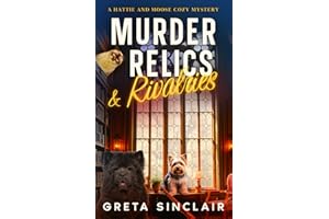 Murder, Relics & Rivalries: An Unputdownable Music Row Cozy Murder Mystery (A Hattie and Moose Cozy Mystery)