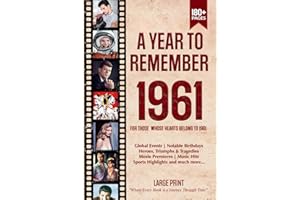 A Year To Remember 1961 History Book: A Nostalgic Tribute for the Radio Babies with Heartfelt Memories of 1961 – An Ideal Gif