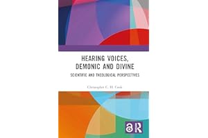 Hearing Voices, Demonic and Divine: Scientific and Theological Perspectives