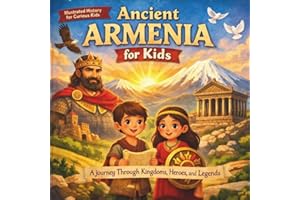 ANCIENT ARMENIA FOR KIDS "JOURNEY THROUGH TIME"