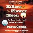 Killers of the Flower Moon: The Osage Murders and the Birth of the FBI