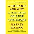 Who Gets In and Why: A Year Inside College Admissions