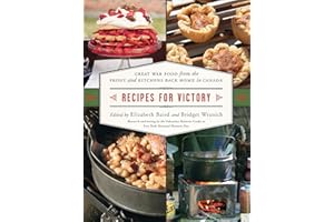 Recipes for Victory: Great War Food from the Front and Kitchens Back Home in Canada