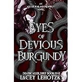 Eyes of Devious Burgundy: Deathcaller Duet, Book 1 (An Age of War and Prophecy)