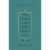 The Gospel Comes with a House Key: Practicing Radically Ordinary Hospitality in Our Post-Christian World