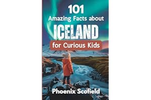 101 Amazing Facts about Iceland for Curious Kids: Discover volcanoes, Vikings, and Wild Landscapes
