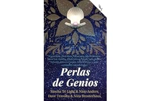 Wayne Dyer, Elon Musk, Dalai Lama, Albert Einstein, Bruce Lee, Buddha, Khalil Gibran, Nikola Tesla, Robert Kiyosaki, Dolores Cannon, Jesus Christus y ... Perlas de Genios (Spanish Edition)