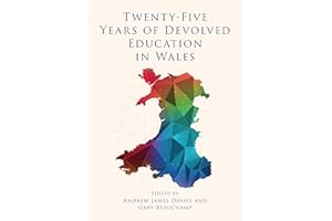 Twenty-Five Years of Devolved Education in Wales