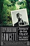 Exploration Fawcett: Journey to the Lost City of Z