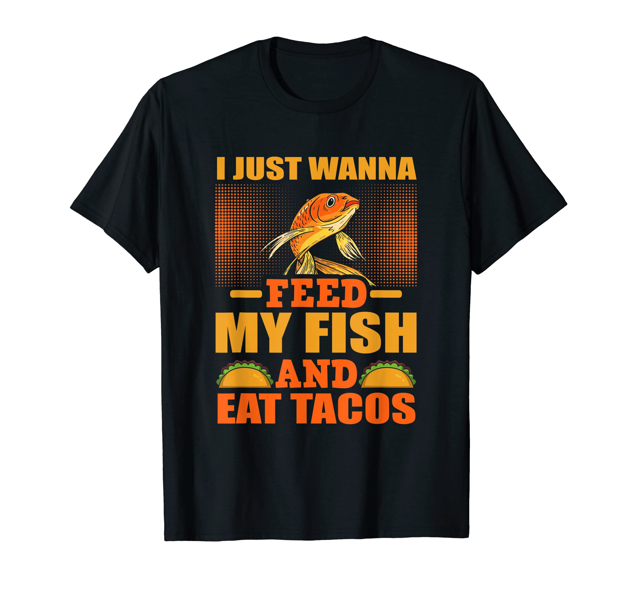 Feed My Fish & Eat Tacos Aquarium & Fishkeeping Gifts T-Shirt