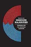 Insecure Majorities: Congress and the Perpetual Campaign
