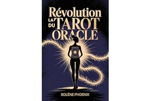 La Révolution du Tarot Oracle: L'Oracle Divinatoire Qui Vous Donne Des Superpouvoirs . Eveillez Votre Intuition et Maîtrisez 