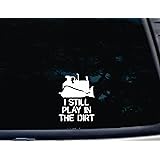 I Still Play in The Dirt w Dozer Image - 3 3/4" x 5" die Cut Vinyl Decal for Windows, Cars, Trucks, Tool Boxes, laptops, MacB