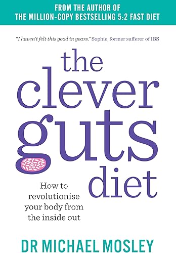 Download The Clever Guts Diet: How to revolutionise your body from the inside out PDF