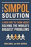 The SIMPOL Solution: A New Way to Think about Solving the World's Biggest Problems