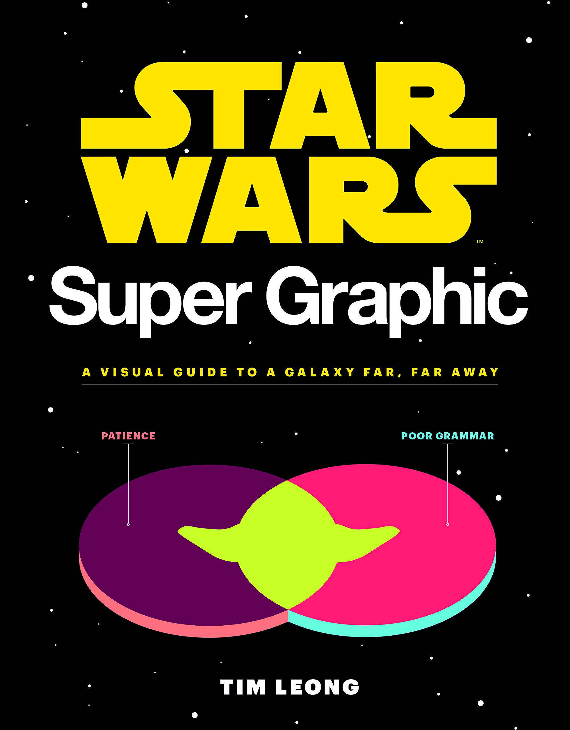 Supergráfico de Star Wars: Una guía visual de una galaxia muy, muy lejana (Libro de Star Wars, Acompañamiento de película, Libro sobre películas) (Libros de Star Wars x Chronicle)