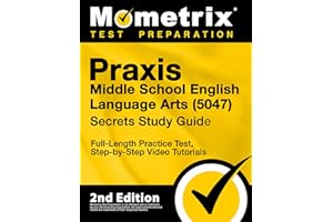 Praxis Middle School English Language Arts 5047 Secrets Study Guide - Full-Length Practice Test, Step-by-Step Video Tutorials [2nd Edition] (Mometrix Test Preparation)