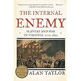 The Internal Enemy: Slavery and War in Virginia, 1772–1832