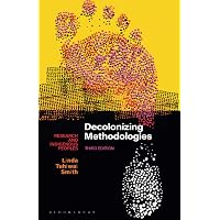 Decolonizing Methodologies: Research and Indigenous Peoples: Smith ...