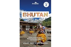 Bhutan Travelog: Bhutan Travel Guide - Edition 2 (2025)