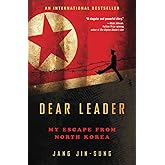 Dear Leader: My Escape from North Korea