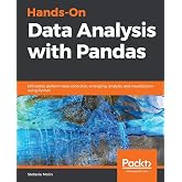 Hands-On Data Analysis with Pandas: Efficiently perform data collection, wrangling, analysis, and visualization using Python