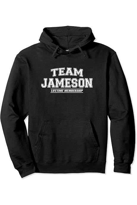 Amazon.com: Team Jameson | Proud Family Surname, Last Name Gift Pullover  Hoodie : Clothing, Shoes \u0026 Jewelry
