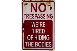 CVNDKN Halloween Decoration Halloween Signs Retro Fashion chic Funny Metal Tin Sign No Trespassing We're Tired of Hiding The Bodies.