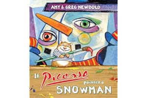 If Picasso Painted a Snowman (The Reimagined Masterpiece Series)